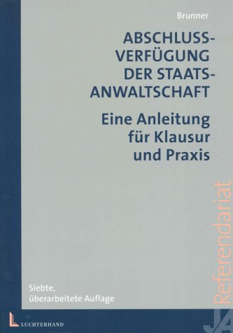 Bild Brunner , Raimund - Abschlussverf�gung der Staatsanwaltschaft. Eine Anleitung f�r Klausur und Praxis