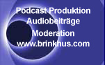 Brinkhus Podcast Produktion, Audiobeiträge und Moderation
