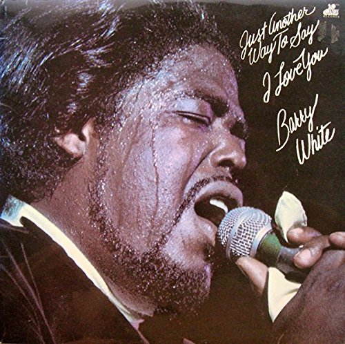 Barry White - BARRY WHITE / JUST ANOTHER WAY TO SAY I LOVE YOU
