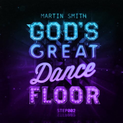 Martin Smith - God's Great Dance Floor Step 2