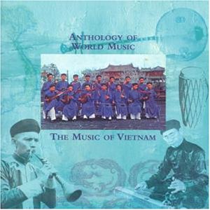 Dhai Nhac Ensemble - Anthology World Music: Vietnam