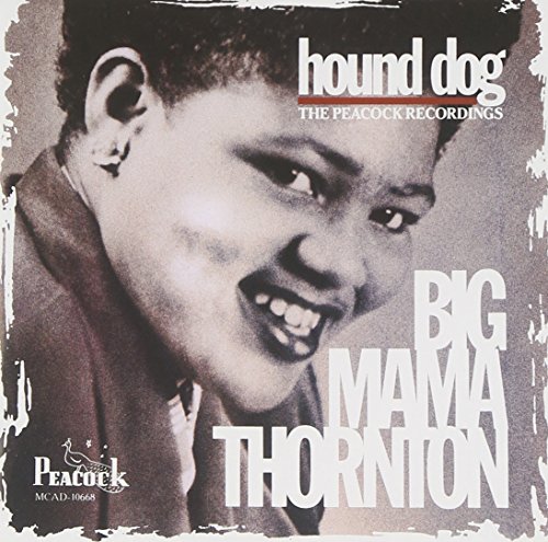 Big Mama Thornton - Hound Dog-Peacock Recordings
