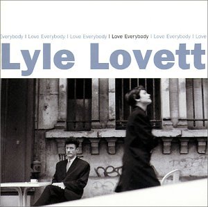 Lyle Lovett - I Love Everybody