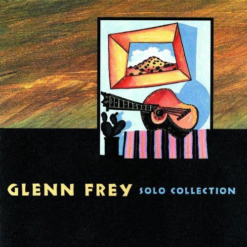 Frey , Glenn - Solo Collection