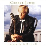 Jones , Georges - I Live to Tell It All