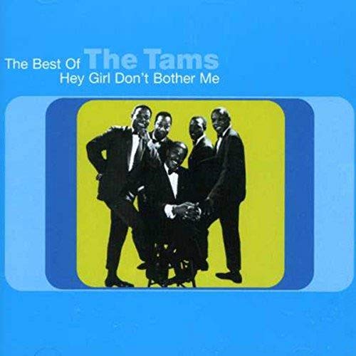 Tams , The - Hey Girl Dont Bother Me - The Best of
