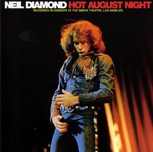 Neil Diamond - Hot August Night