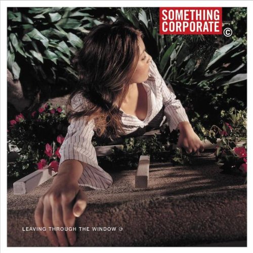 Something Corporate - Leaving through the window