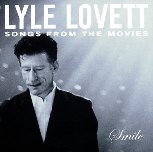 Lovett , Lyle - Smile - Songs From The Movies