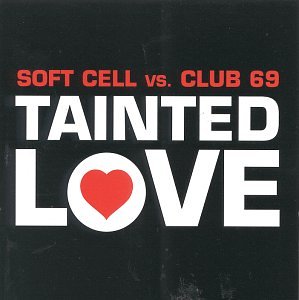 Soft Cell Vs Club 69 - Tainted Love