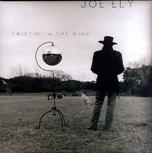 Joe Ely - Twistin'in the Wind