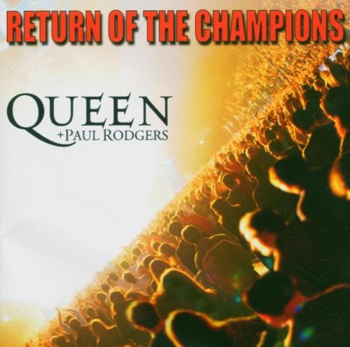 Queen (+ Paul Rogers) - Return of the champions