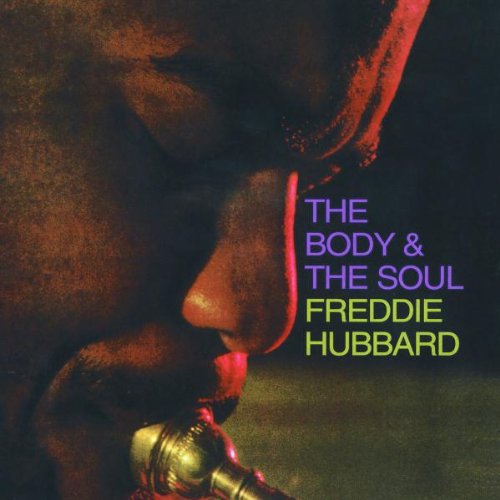Hubbard , Freddie - The Body & The Soul