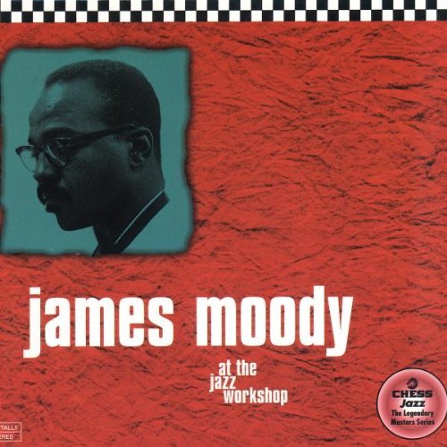 Moody , James - At The jazz Workshop