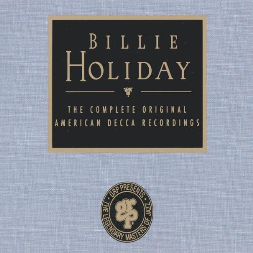 Holiday , Billie - The Complete Original American Decca Recordings