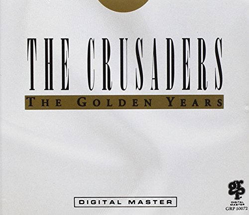 Crusaders , The - The Golden Years