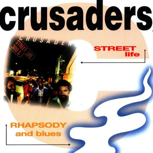 the Crusaders - Street Life/Rhapsody in Blue