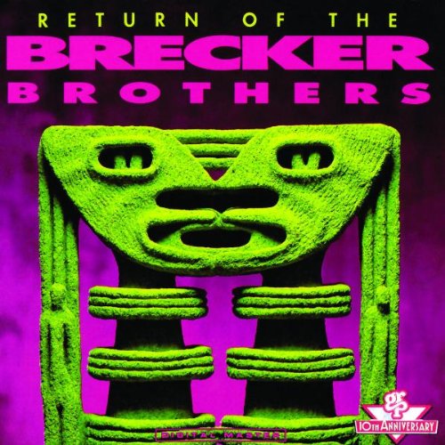 the Brecker Brothers - Return of the Brecker Brothers