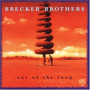Brecker Brothers - Out of the loop
