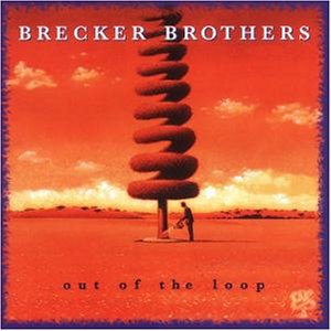 Brecker Brothers - Out of the loop