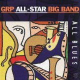 GRP All-Star Big Band - All Blues
