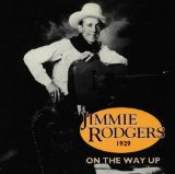 Rodgers , Jimmie - On The Way Up, 1929