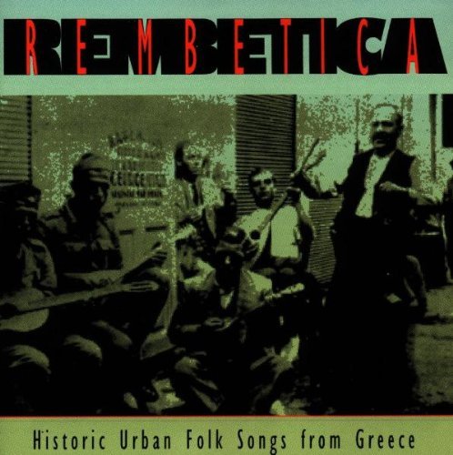 Various - Rembetica (Historic Urban Folk Songs from Greece)