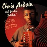 Ardoin , Chris - Gon' Be Jus' Fine