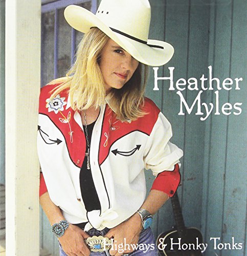 Myles , Heather - Highways and Honky Tonks