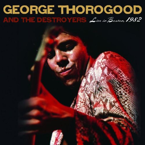 Thorogood , George - Live In Boston, 1982