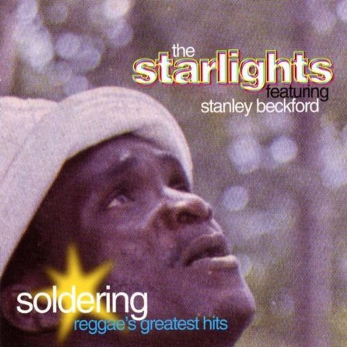 Starlights , The feat. Beckford , Stanley - Soldering - Reggae's Greatest Hits