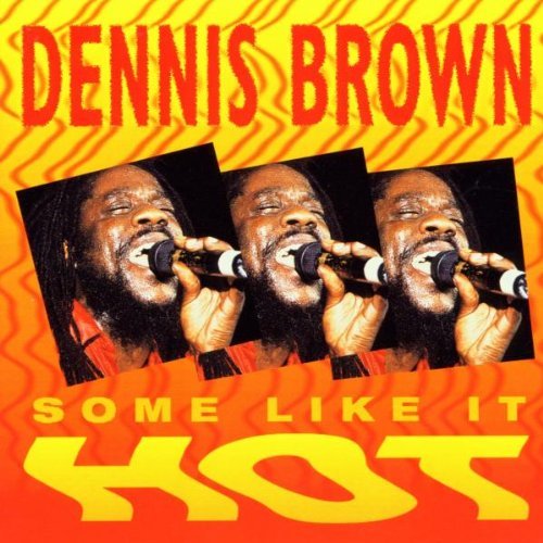 Brown , Dennis - Some Like It Hot