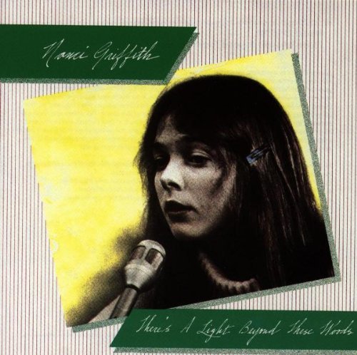 Nanci Griffith - There's a Light Beyond These Woods