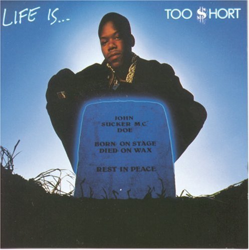 Too $hort - Life is ...