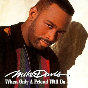 Davis , Mike - When Only a Friend Will Do