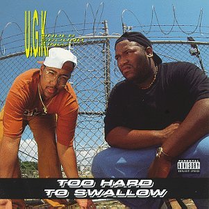 Ugk - Too Hard to Swallow