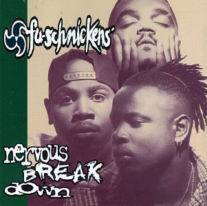 Fu-Schnickens - Nervous break down