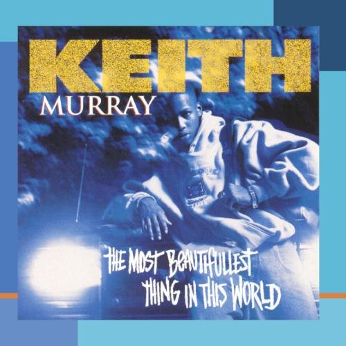 Murray , Keith - The most beautifullest thing in this world