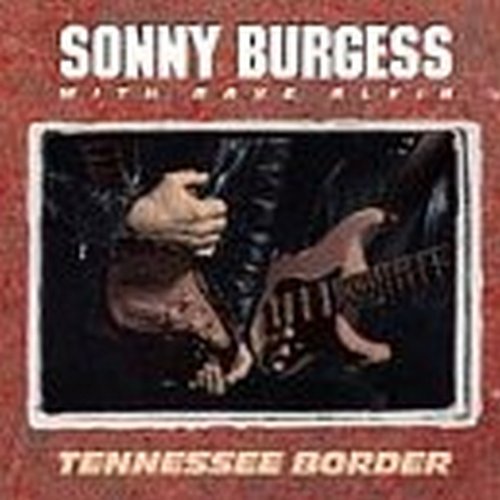 Burgess , Sonny - Tennessee Border (With Dave Alvin)