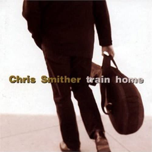 Smither , Chris - Train Home