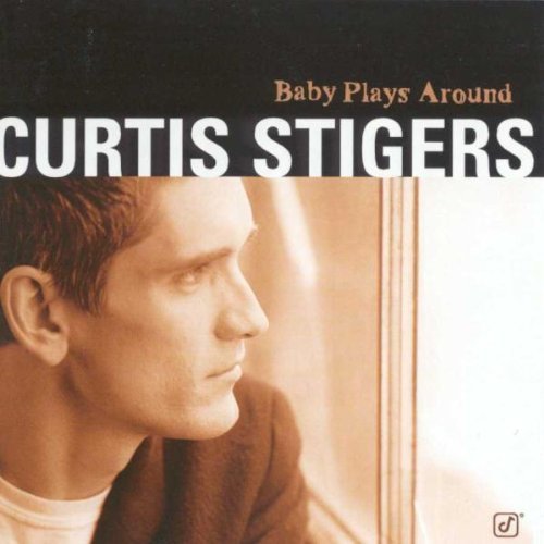 Stigers , Curtis - Baby Plays Around