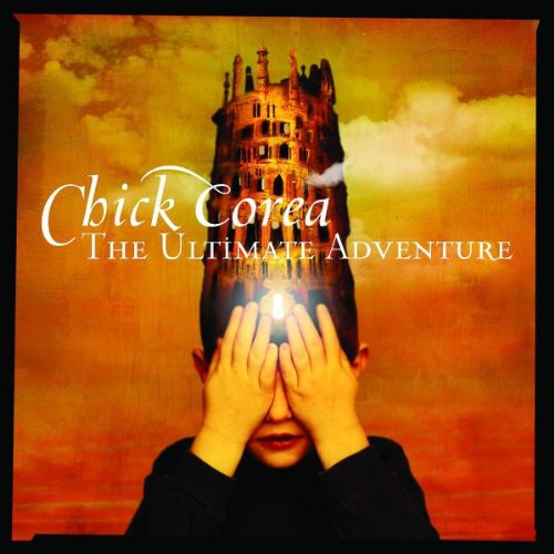 Chick Corea - The Ultimate Adventure