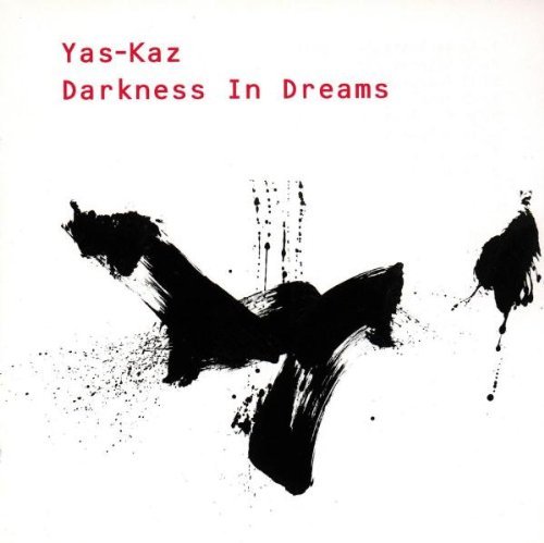 Yas-Kas - Darkness In Dreams - Selected Pieces 1983-1989