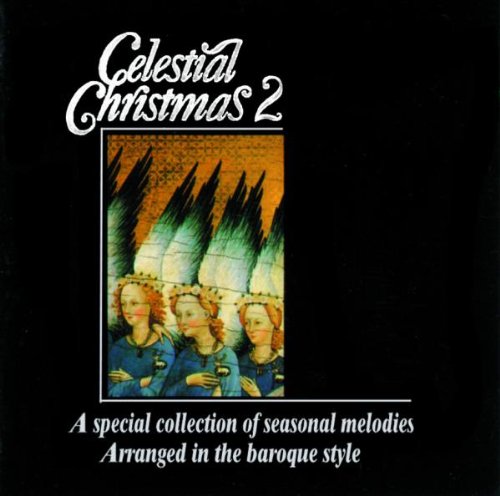 I Solisti Di Duino - Celestial Christmas 2 - A Special Collection Of Seasonal Melodies - Arranged In The Baroque Style