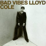 Cole , Lloyd - Don´t Get Weird On Me Babe