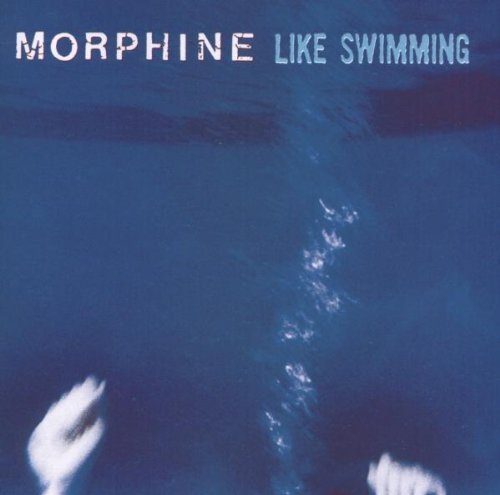 Morphine - Like swimming