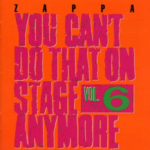 Frank Zappa - You Can'T Do That on Stage Anymore Vol.6