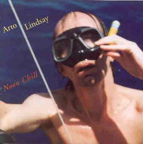 Arto Lindsay - Noon Chill(Ltd.Doppel CD)
