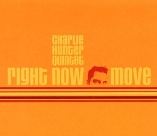 Hunter , Charlie - Right now move