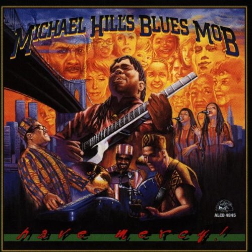 Hill , Michael Blues Mob - Have Mercy!